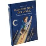 Kinderbuch über nachhaltige Kleidung, Magische Welt der Dinge, Bd. 1, Antons geheime Reise mit Paul Pulli